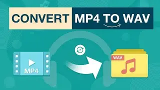 How to Convert MP4 to WAV with HIGH QUALITY on Windows