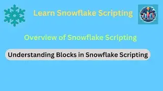 Introduction to Snowflake Scripting: Basics of Begin and End Blocks