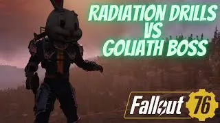 Fallout 76 Radiation Drills vs Goliath Bosses | 2024