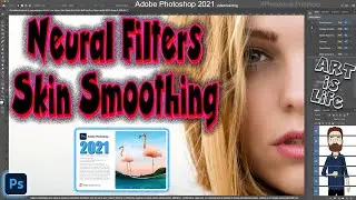 Photoshop 2021 New Skin Smoothing Filter (Hint: It's a Neural Filter)