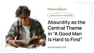 Absurdity as the Central Theme in “A Good Man Is Hard to Find” - Essay Example