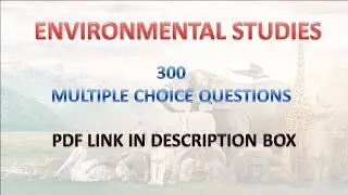 ENVIRONMENTAL STUDIES: 300 MULTIPLE CHOICE QUESTIONS WITH ANSWERS (MCQs)