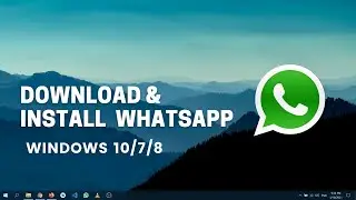 How To Install WhatsApp On Laptop In Windows 10 | 2021