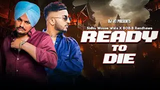 Ready To Die (Hard Drill) - Bob.B Randhawa Ft.Sidhu Moose Wala | Dj Jit | Letest Punjabi Song 2024