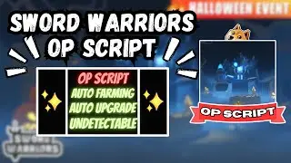 *NEW* Sword Warriors Script (PASTEBIN 2024) (FAST KILLAURA, GODMODE, AUTOFARM, HATCH EGG)