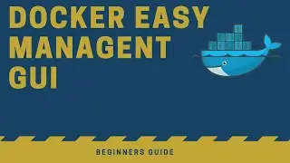 How to manage Docker containers and hosts using a Web GUI - Easy Beginners Guide