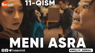 MENI ASRA (ozbek serial) | МЕНИ АСРА (узбек сериал) 11-qism