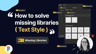 Figma101 - How to solve missing (text style) libraries in figma