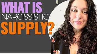 What Is Narcissistic Supply?