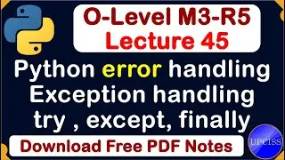 O-Level M3 R5 | Python Exception Handling, error handling using try and except | Lecture 45