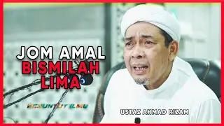 USTAZ AHMAD RIZAM |  JOM AMALKAN BISMILLAH LIMA