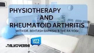 Physiotherapy and Rheumatoid Arthritis with The RA Yogi & Dr. Behtash Bakhshi (DPT, MSc PhT)