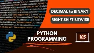 Python program to convert decimal to binary number using Right Shift Bitwise Operator