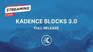 Kadence Blocks 3.0 Launch Livestream