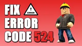 How To Fix Roblox Error Code 524 With One Click