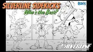 Silverline Sidekicks: Who's the Best?