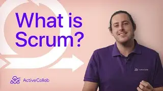 What is Scrum? Everything You Need to Know in Under 7 Minutes