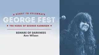 Ann Wilson (Heart) - Beware of Darkness Live at George Fest [Official Live Video]