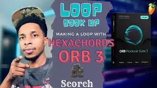 Let A.I. Make A Loop For YOU | Hexachords Orb & Scorch VST Loopmaking