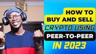 Buy and Sell Bitcoin, Crypto easily via Peer -To-Peer(p2p) in 2022/2023