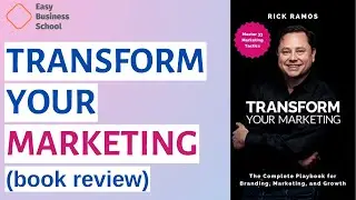 Transform Your Marketing: The Complete Playbook for Branding, Marketing, and Growth by Rick Ramos