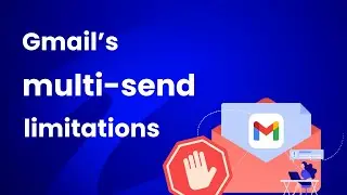 Gmail's Multi-Send Limitations: Understanding and Bypassing Limits