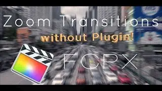 Zoom Transitions WITHOUT Plugin in Final Cut Pro X