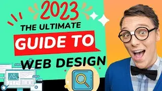 The Ultimate Guide to Web Design 2023