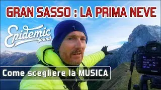 Fotografo la prima neve al Gran Sasso - Come scelgo la  musica per YouTube