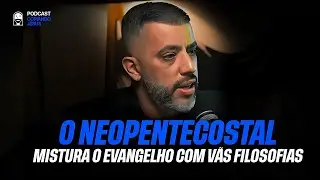 Leandro Vieira explica o que é NEOPENTECOSTALISMO e o principal problema dessa doutrina