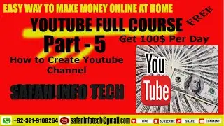 How to create YouTube Channel - Part 5 | Full YouTube Channel Creation Course | Safan Info Tech