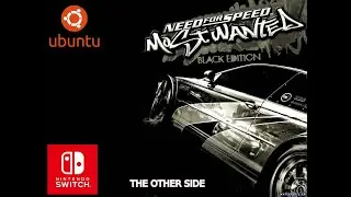 Need For Speed Most Wanted Black Edition PC testing on Nintendo Switch (ubuntu)