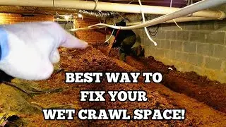 Best Way To Fix Your Wet Crawl Space!