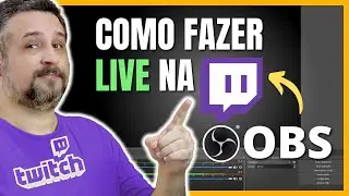 Como Fazer Lives na TWITCH com OBS STUDIO [✅ATUALIZADO]