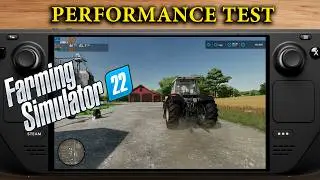 Farming Simulator 22 | Steam Deck (OLED) Performance Test | Low vs Medium vs High vs Very High