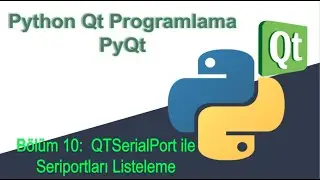 Pyqt 5 Dersleri10: Python seri port (QTSerialPort ) ile Seriportları Listeleme