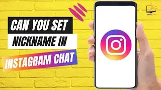 Can you set Nickname in Instagram Chat