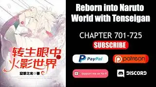 Reborn into Naruto World with Tenseigan Chapter  701-725