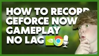 How To RECORD GEFORCE NOW GAMEPLAY On Chromebook With No Lag!