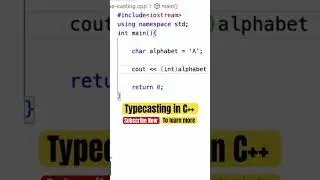 Typecasting - Char to Int in C++ (Subscribe now to learn more)