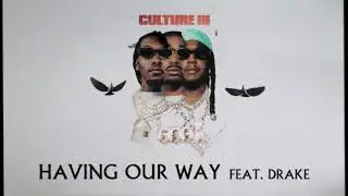 Migos Feat. Drake - Having Our Way (Official Audio)