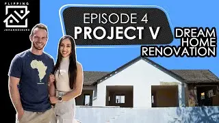 Dream Home Renovation - Project V | Episode 4