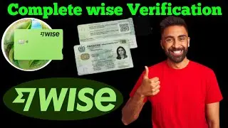 How to complete wise account verification | How to submit documents wise account | wise receive pay