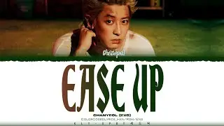 CHANYEOL(EXO) - ‘EASE UP’ LYRICS (Color Coded Lyrics) _[Han/Rom/Eng]