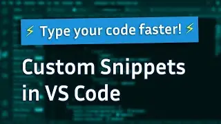 How to Create Custom Snippets for Any Language in VS Code