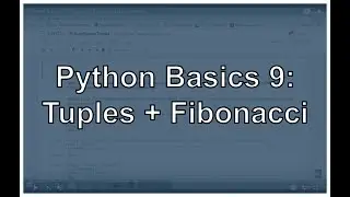 Python Tuples, Tuple Manipulation, and Fibonacci Sequence