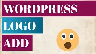 how to Add A Logo To WordPress Website | WordPress Logo