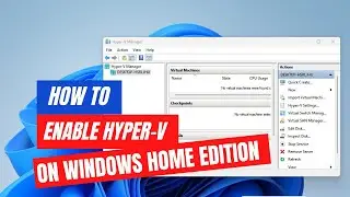 How to Enable Hyper-V on Windows 10 | 11 Home
