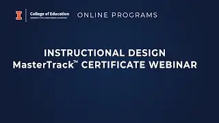 Online Programs - Instructional Design MasterTrack Certificate Webinar