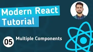 Modern React Tutorial For Beginners #5 - Multiple Components